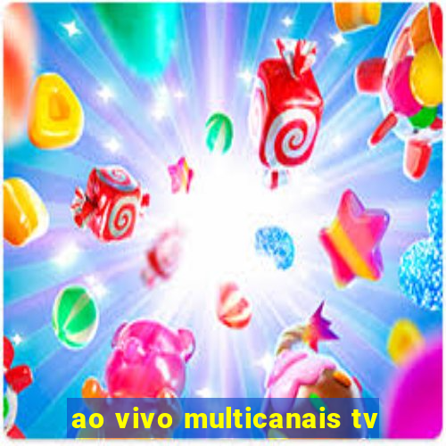 ao vivo multicanais tv